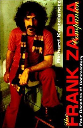 The Frank Zappa Companion: Four Decades of Commentary The Frank Zappa Companion: Four Decades of Commentary