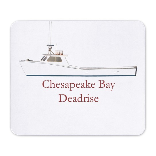 CafePress Chesapeake Bay Deadrise Boat Mousepad  (109057864)