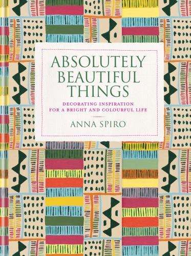 Absolutely Beautiful Things: Decorating inspiration for a bright and colourful