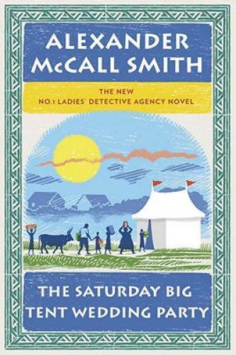 The Saturday Big Tent Wedding Party (No. 1 Ladies\' Detective Agency  - GOOD