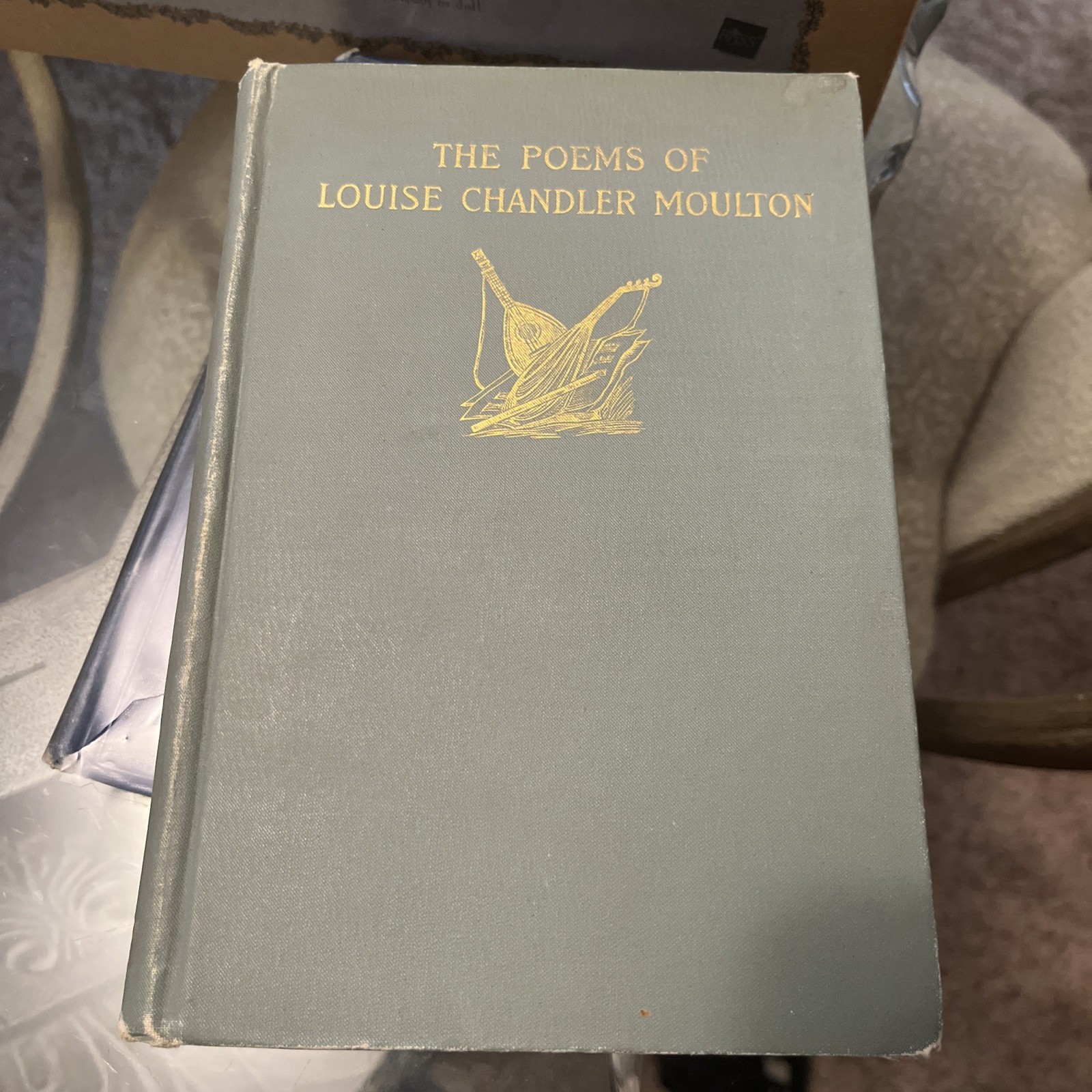 1908 The Poems of Louise Chandler Moulton US Edition Little Brown and Company 1908 The Poems of Louise Chandler Moulton US Edition Little Brown and Company