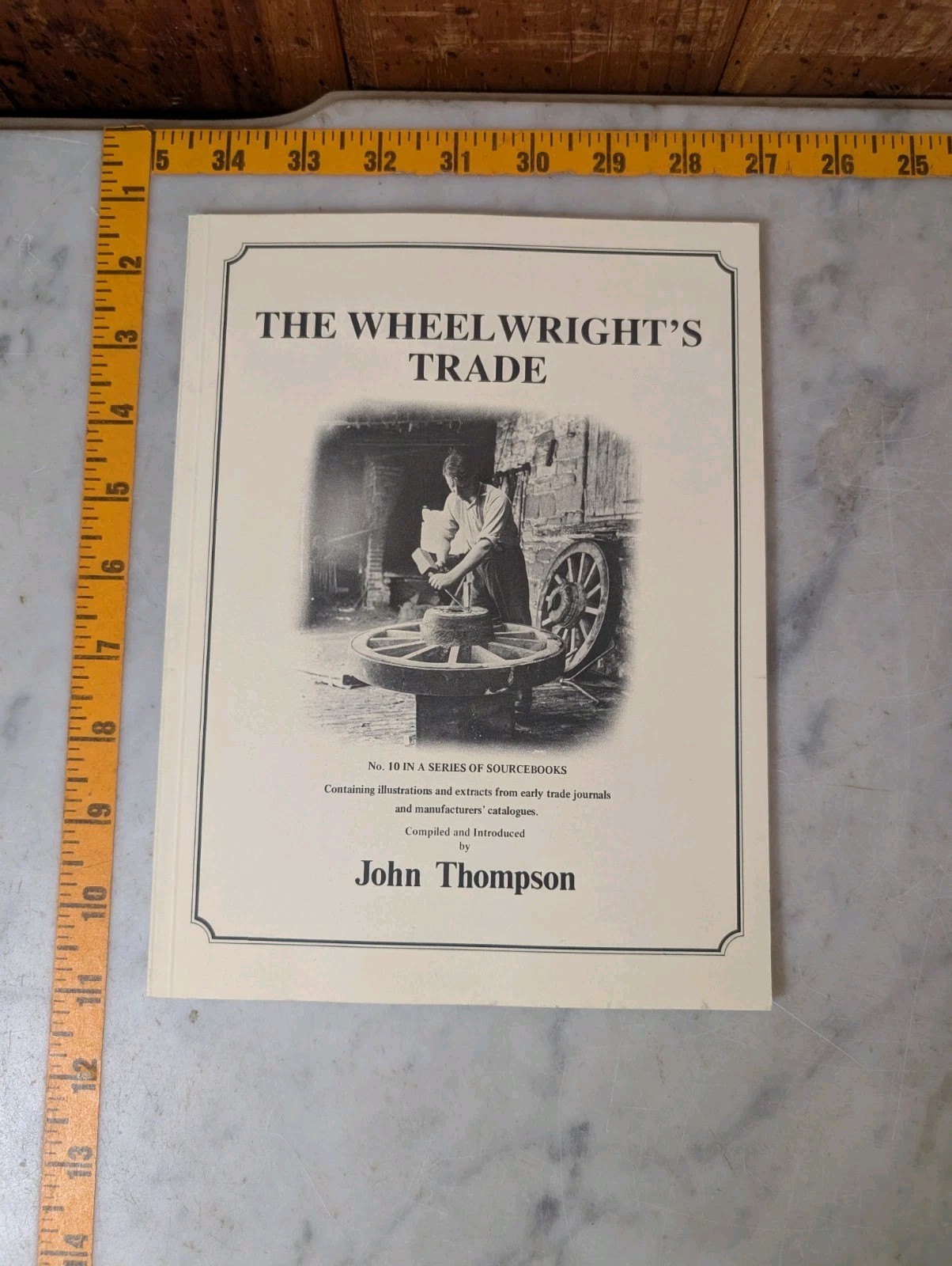 THE WHEELWRIGHT'S TRADE - Journal Illustrations And Extracts John Thompson 1983 THE WHEELWRIGHT'S TRADE - Journal Illustrations And Extracts John Thompson 1983