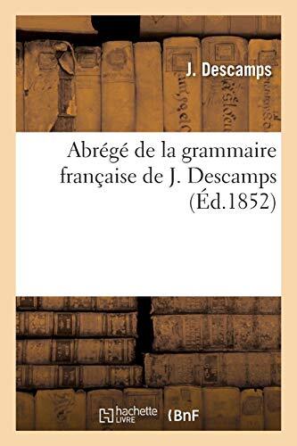 Abrege de la grammaire francaise de J. Descamps                                