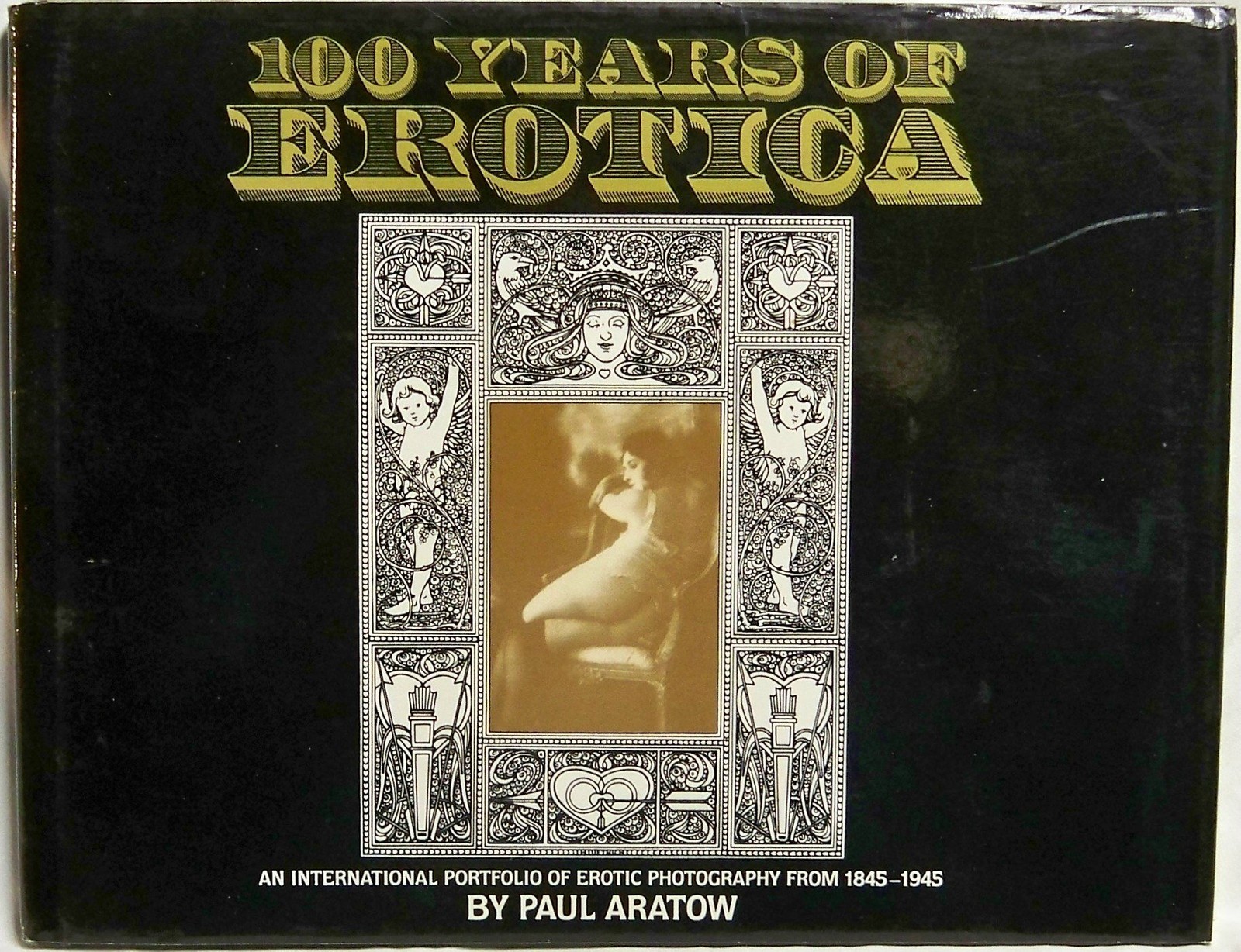 100 Years of Erotica : An International Portfolio of Erotic Photography from...