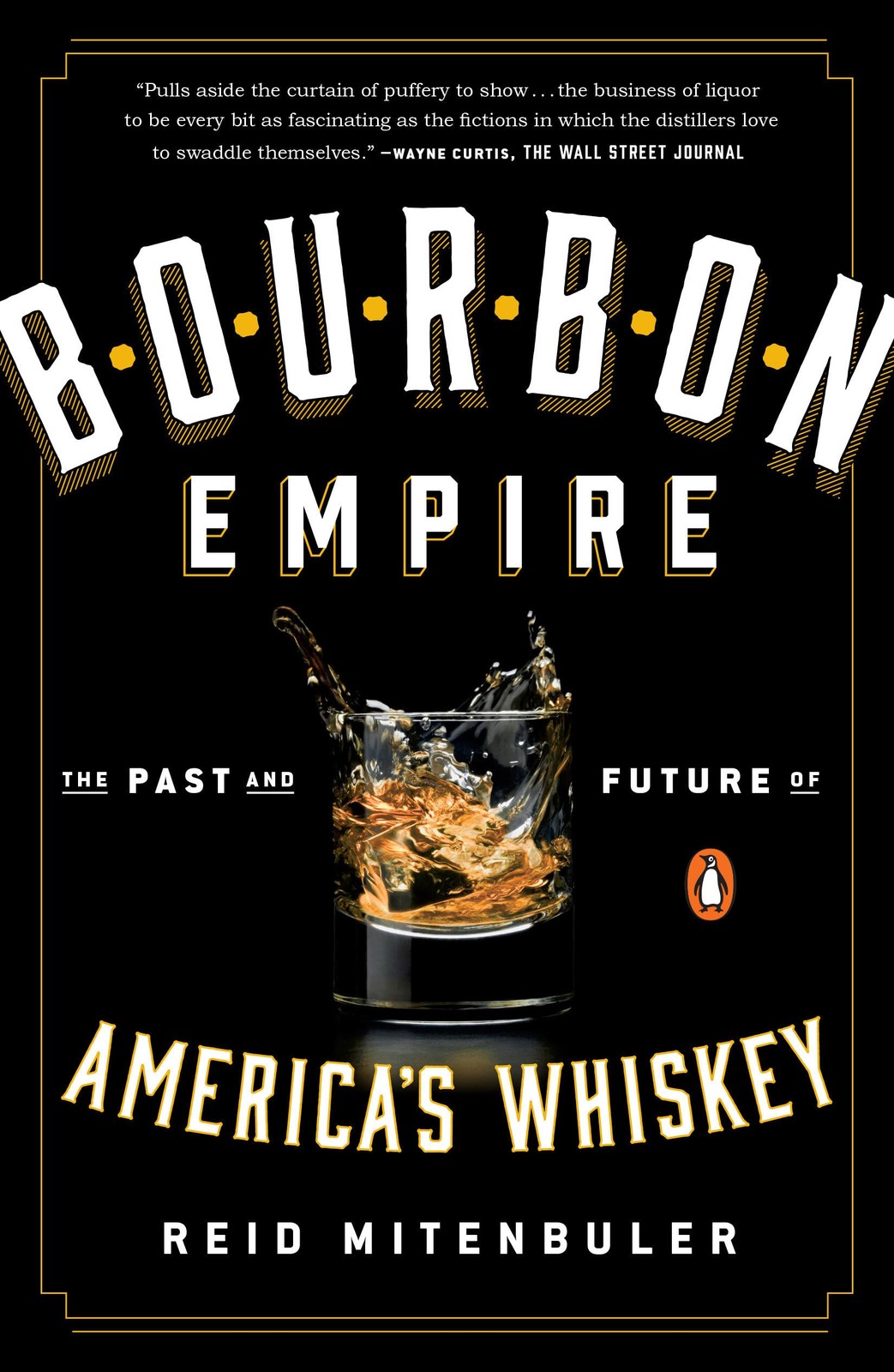 Bourbon Empire: The Past and Future of America\'s Whiskey - Mitenbuler, Reid ...