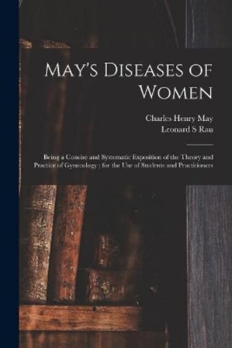 Charles Henry 1861-1943 May Leonard May\'s Diseases of (Paperback) (UK IMPORT) Charles Henry 1861-1943 May Leonard May\'s Diseases of (Paperback) (UK IMPORT)