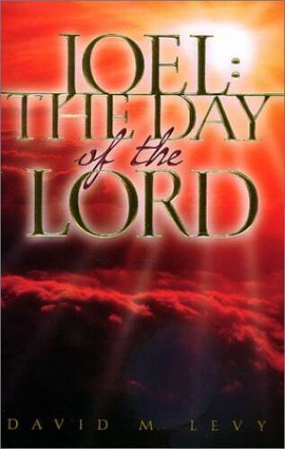Joel : the Day of the Lord : A Chronology of Israel\'s Proph - VERY GOOD Joel : the Day of the Lord : A Chronology of Israel\'s Proph - VERY GOOD
