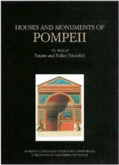 Houses and Monuments of Pompeii: The Work of Fausto and - Hardcover - Very Good
