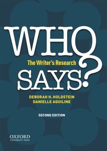WHO SAYS?: The Writer\'s Research - Paperback By Holdstein, Deborah - GOOD WHO SAYS?: The Writer\'s Research - Paperback By Holdstein, Deborah - GOOD