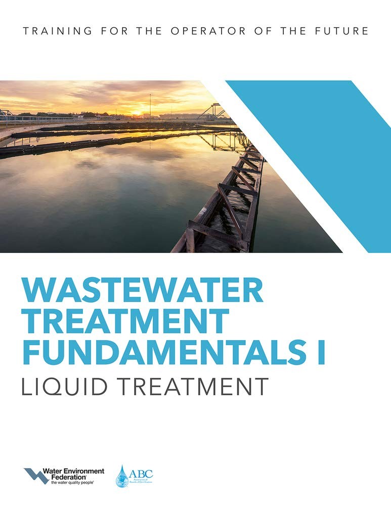 Wastewater Treatment Fundamentals I: Liquid Treatment Wastewater Treatment Fundamentals I: Liquid Treatment
