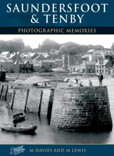 Francis Frith\'s Tenby and Saundersfoot (Photographic Memories) B