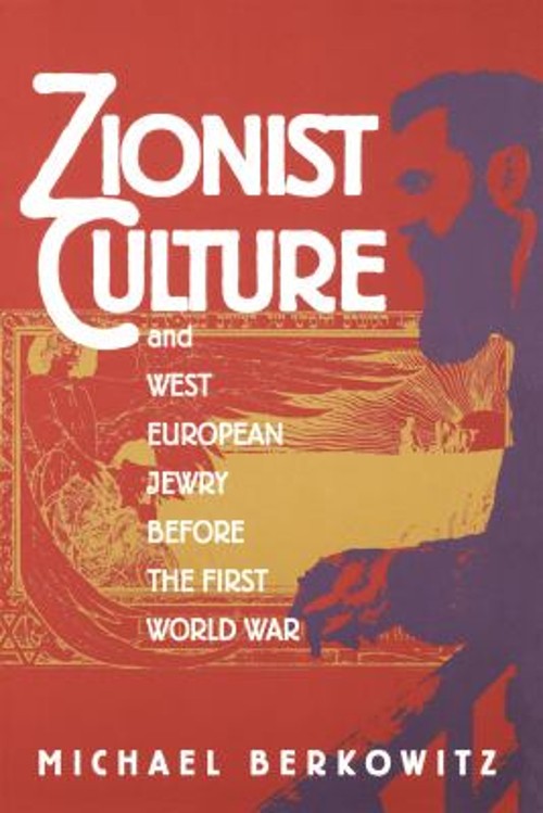 Zionist Culture and West European Jewry Before the First World Wa Zionist Culture and West European Jewry Before the First World Wa