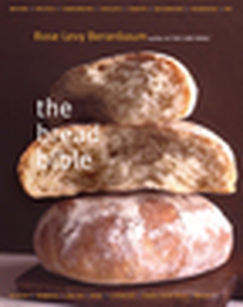 The Bread Bible, Rose Levy Beranbaum