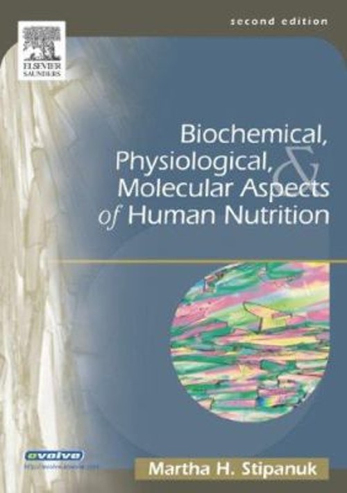 Biochemical, Physiological and Molecular Aspects of Human Nutriti Biochemical, Physiological and Molecular Aspects of Human Nutriti