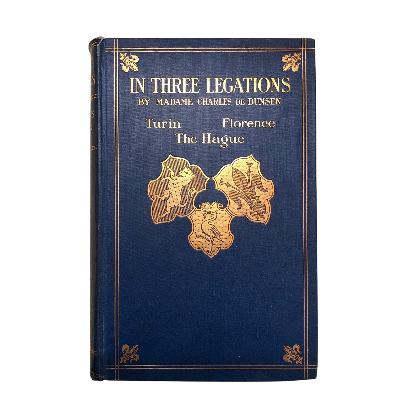 MADAME CHARLES DE BUNSEN - In Three Legations 1909 Antique First Edition HC VTG MADAME CHARLES DE BUNSEN - In Three Legations 1909 Antique First Edition HC VTG
