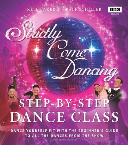 Strictly Come Dancing: Step-by-Step Dance Class: Dance Yourself 