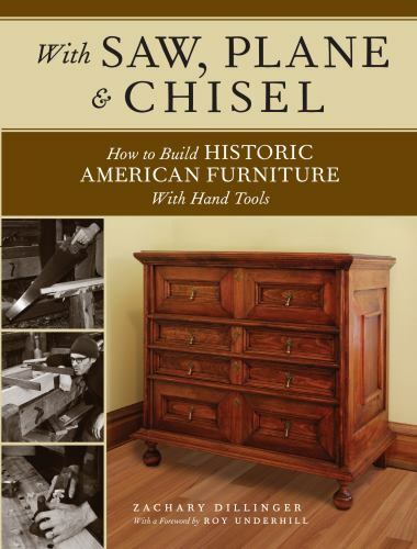 With Saw, Plane and Chisel : Building Historic American Furniture with Hand... With Saw, Plane and Chisel : Building Historic American Furniture with Hand...