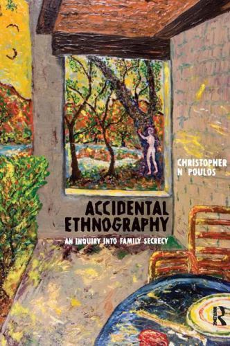 Writing Lives Ser.: Accidental Ethnography : An Inquiry into Family Secrecy...
