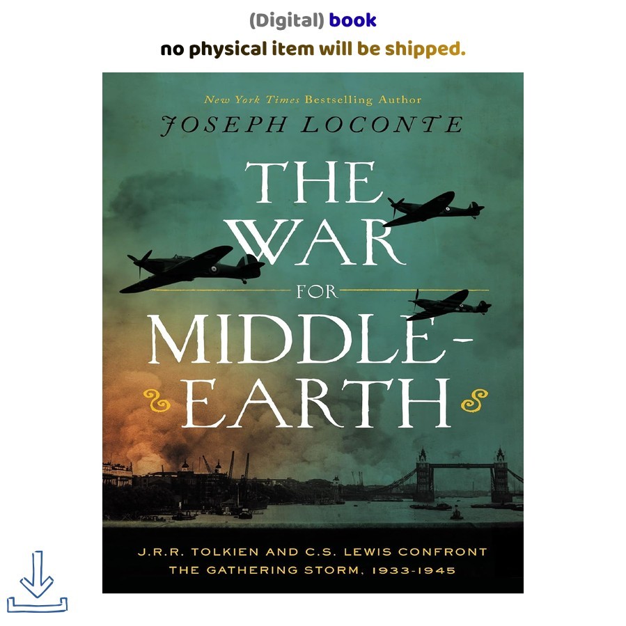 Joseph Loconte The War for Middle-earth: J.R.R. Tolkien and C. Joseph Loconte The War for Middle-earth: J.R.R. Tolkien and C.