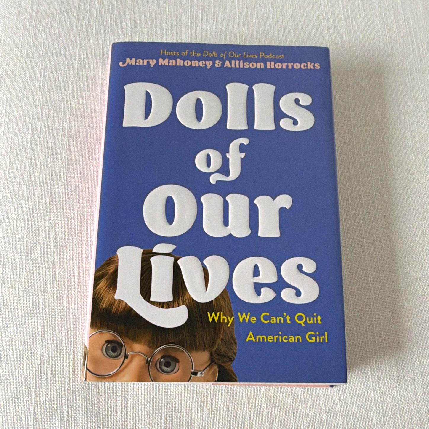Dolls of Our Lives Paperback by Mary Mahoney & Allison Horrocks American Girl