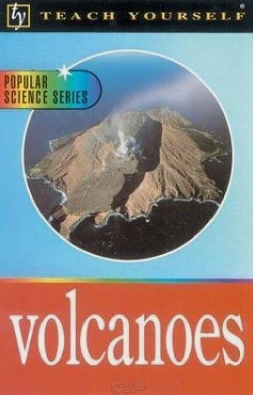 Teach Yourself Volcanoes by Rothery, David A. Popular Science Series