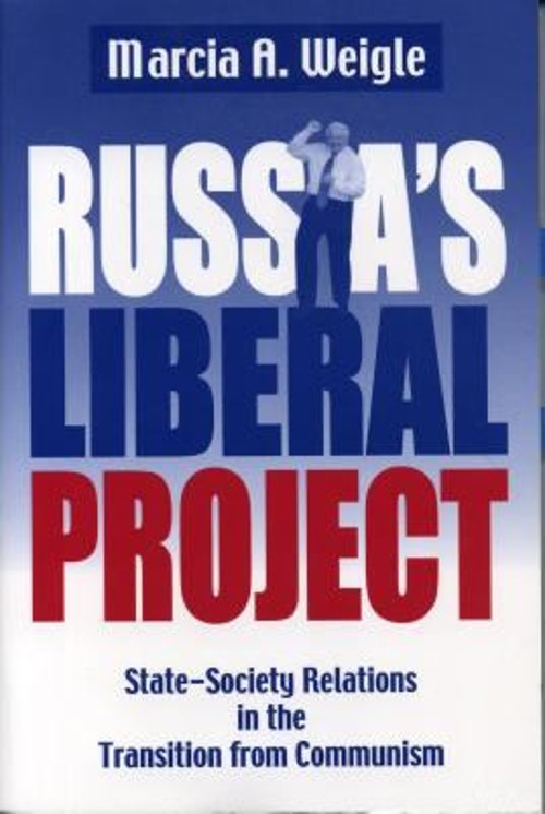 Russia\'s Liberal Project : State-Society Relations in the Transit