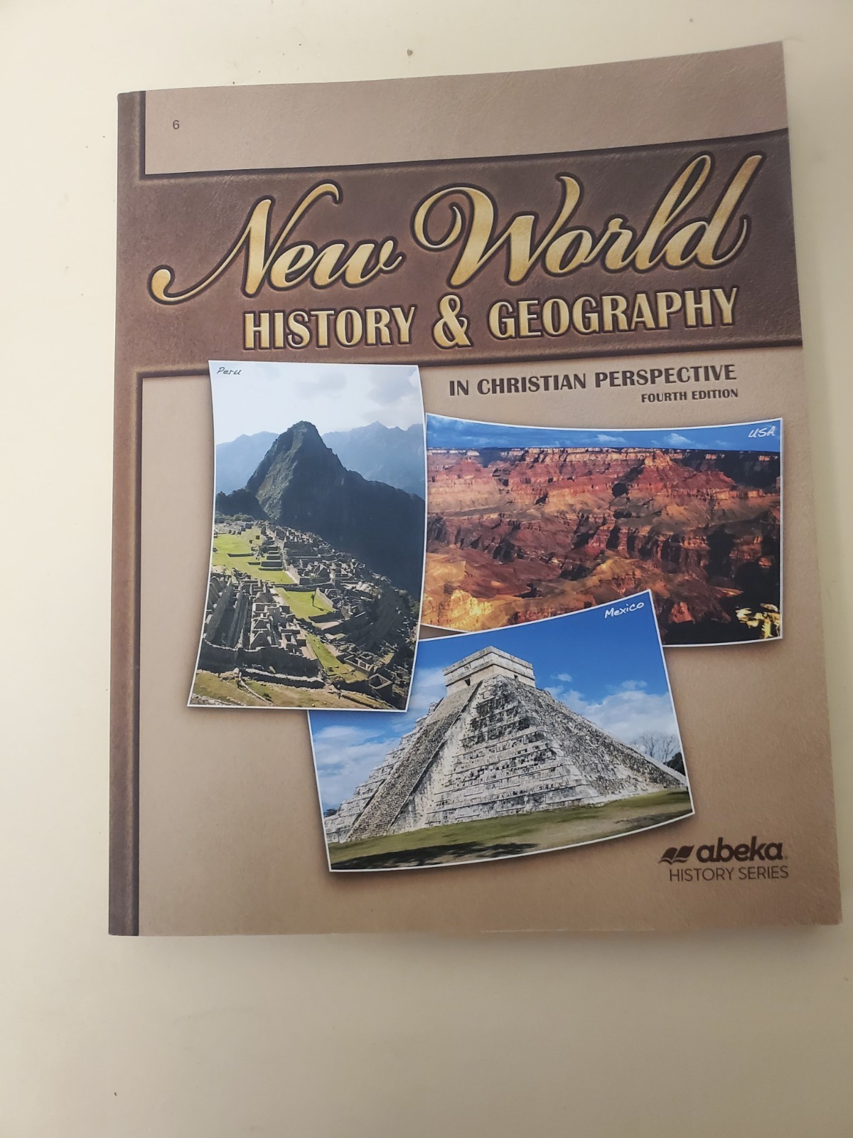 Abeka 6th Grade New World History and Geography Student Textbook Abeka 6th Grade New World History and Geography Student Textbook