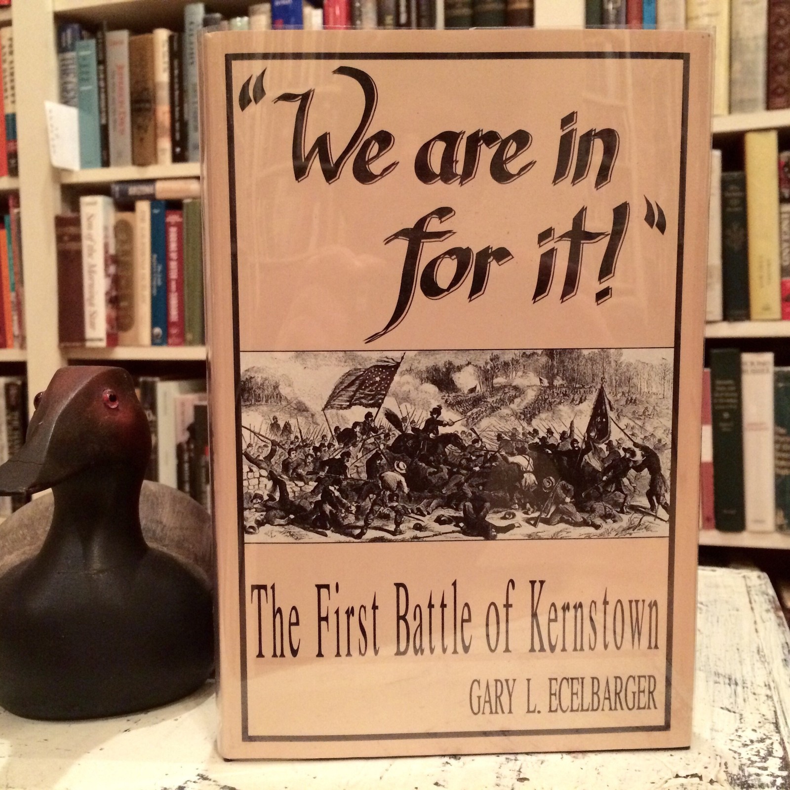 We Are in for It: The First Battle of Kernstown, March 23, 1862 by Ecelbarger