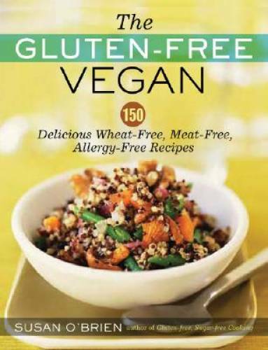 The Gluten-Free Vegan: 150 Delicious Gluten-Free, Animal- - VERY GOOD