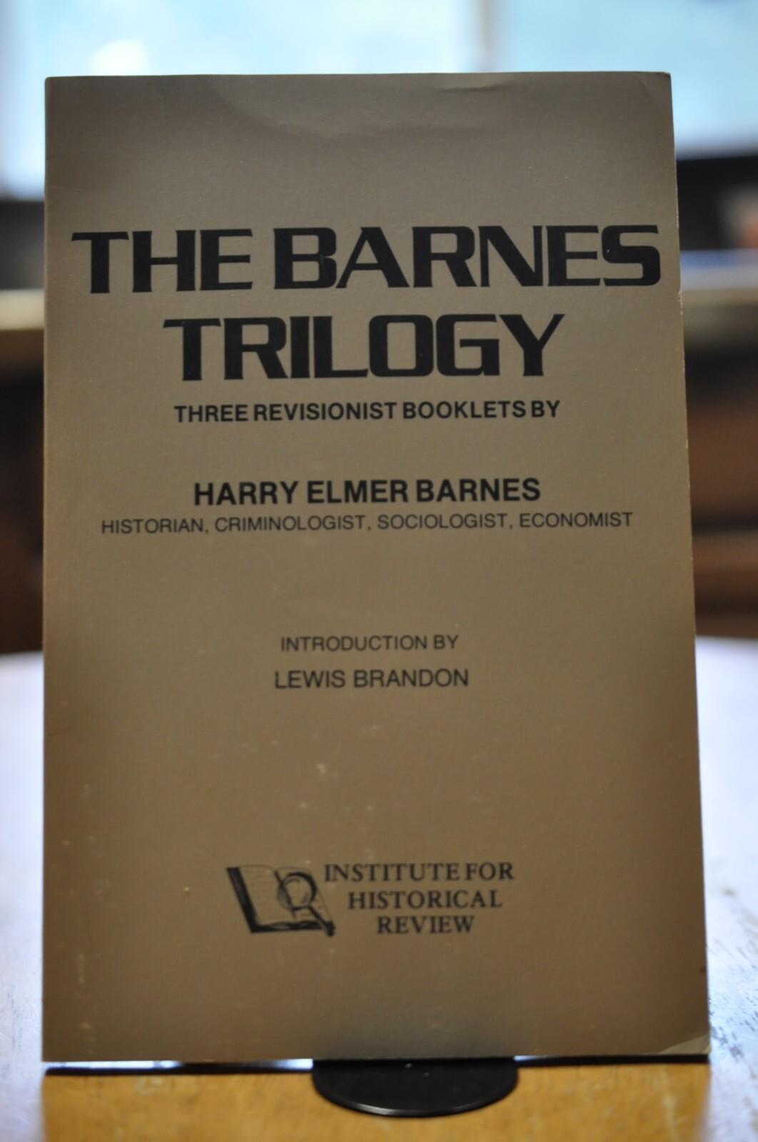 THE BARNES TRILOGY: THREE RIVISIONIST BOOKLETS By Harry Elmer Barnes