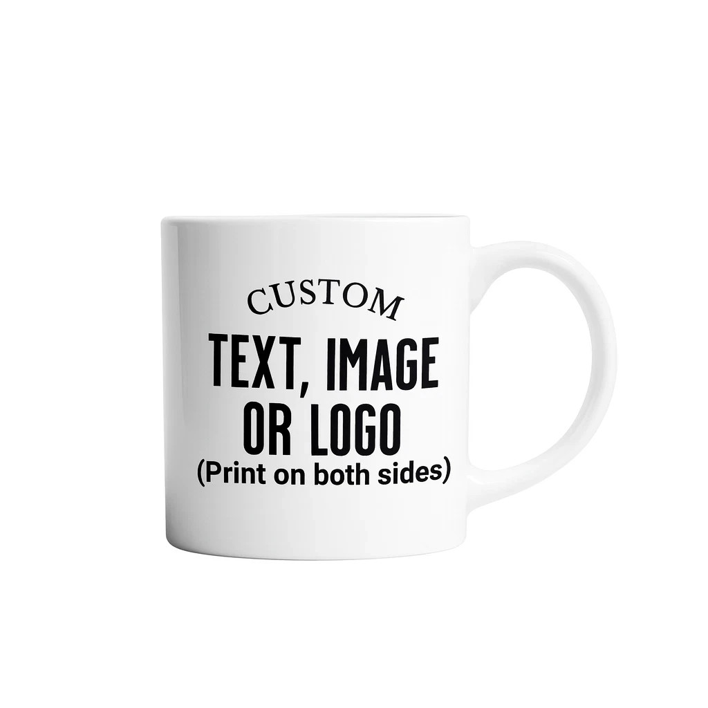 Personalized Custom Text or Photo Ceramic Coffee Mug Both side Printed 15oz