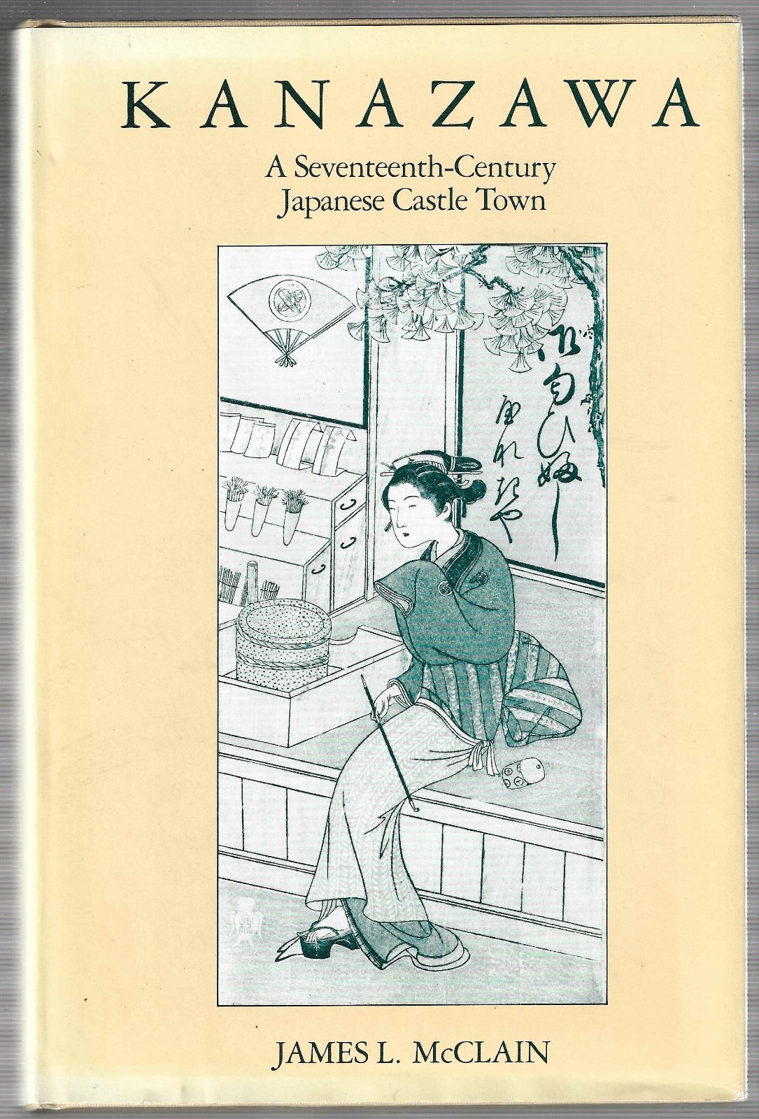 Kanazawa : a Seventeenth-Century Japanese Castle Town