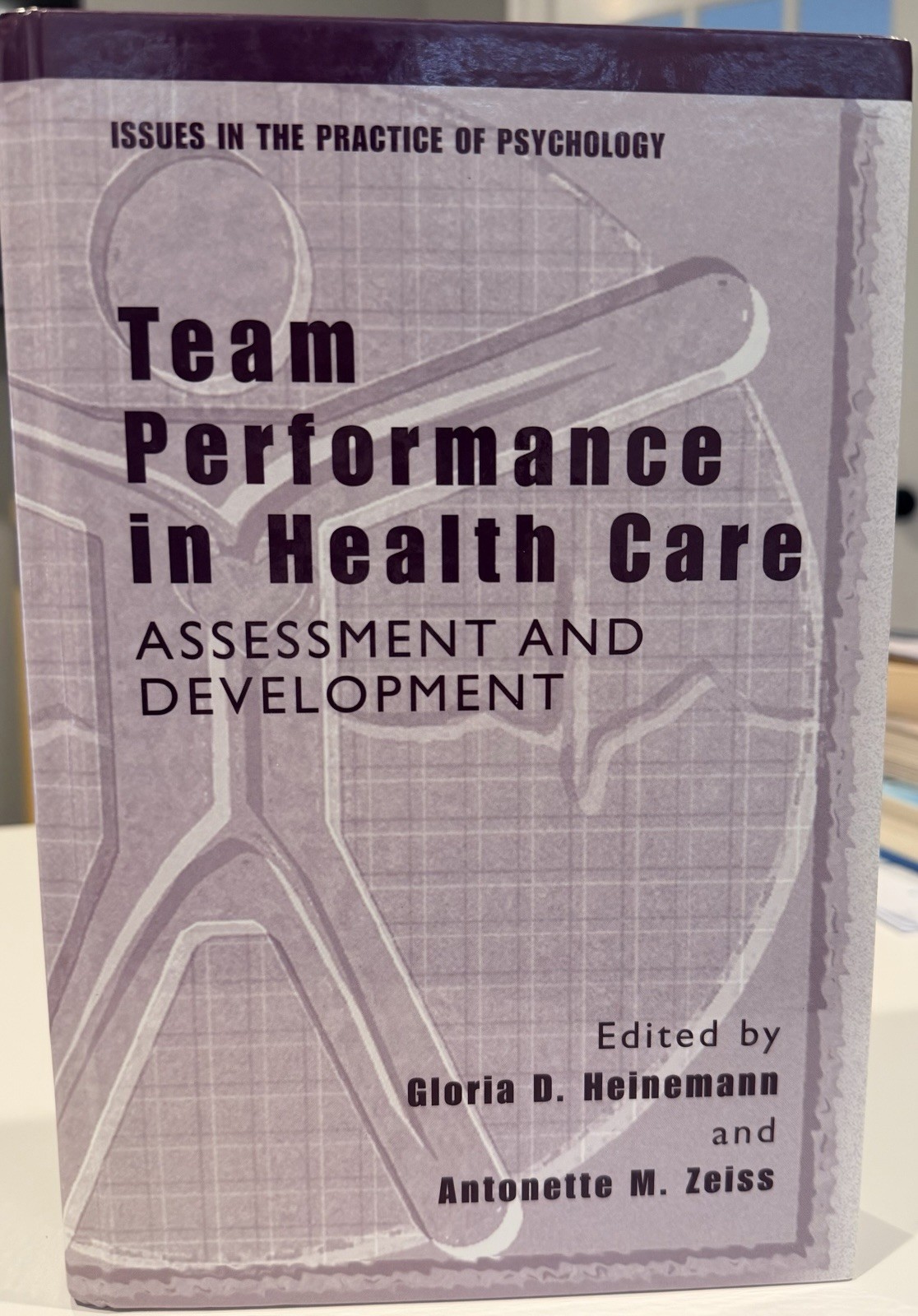 Issues in the Practice of Psychology Ser.: Team Performance in Health Care :... Issues in the Practice of Psychology Ser.: Team Performance in Health Care :...