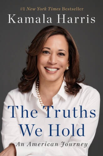 The Truths We Hold: An American Journey - Hardcover By Harris, Kamala - GOOD