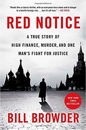 Red Notice: A True Story of High Finance, Murder, and One Man's Fight for Justi