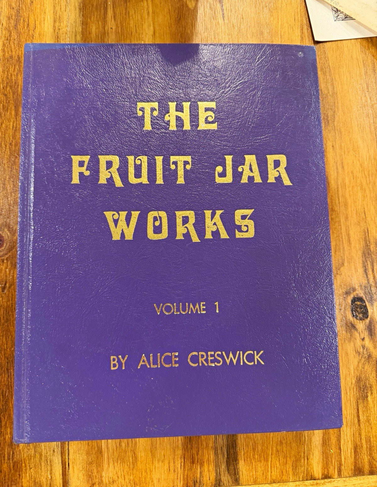 The Fruit Jar Works Vol 1 Alice Creswick 1987 Antique Mason Jar Reference Book The Fruit Jar Works Vol 1 Alice Creswick 1987 Antique Mason Jar Reference Book