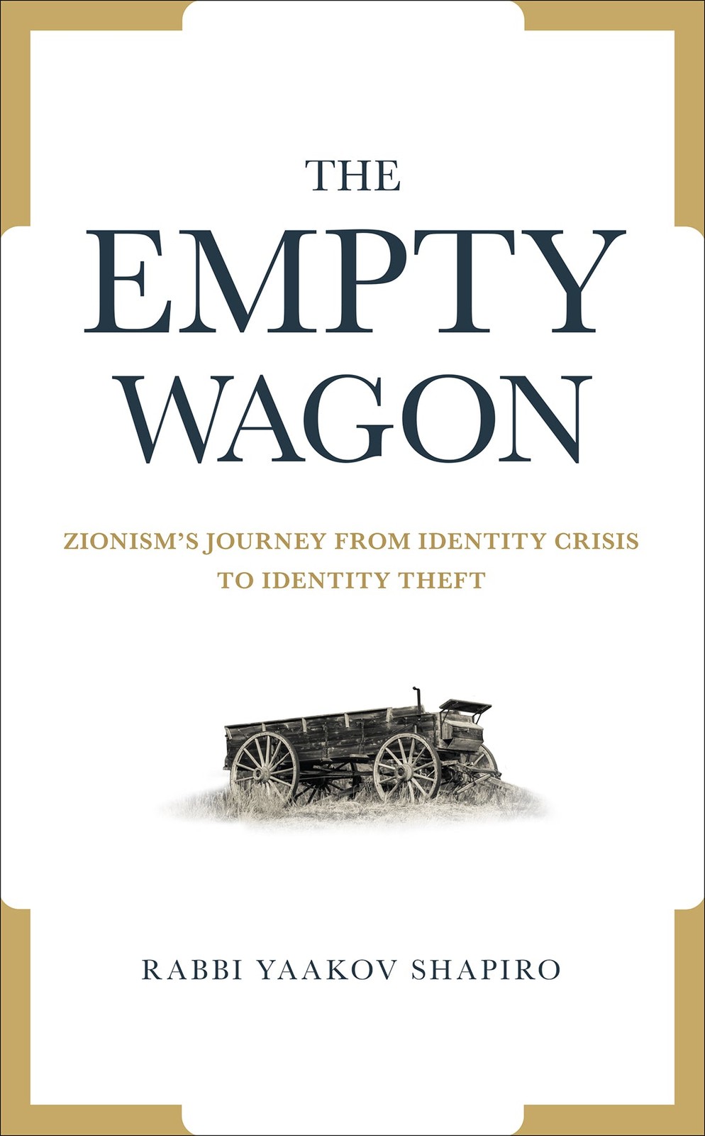 The Empty Wagon: Zionism's Journey from Identity Crisis to Identity Theft