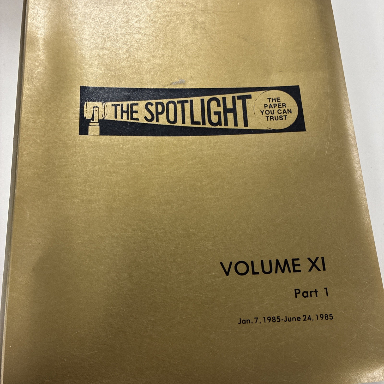 THE SPOTLIGHT newspaper January 7 1985- June 24 1985 23 Issues THE SPOTLIGHT newspaper January 7 1985- June 24 1985 23 Issues