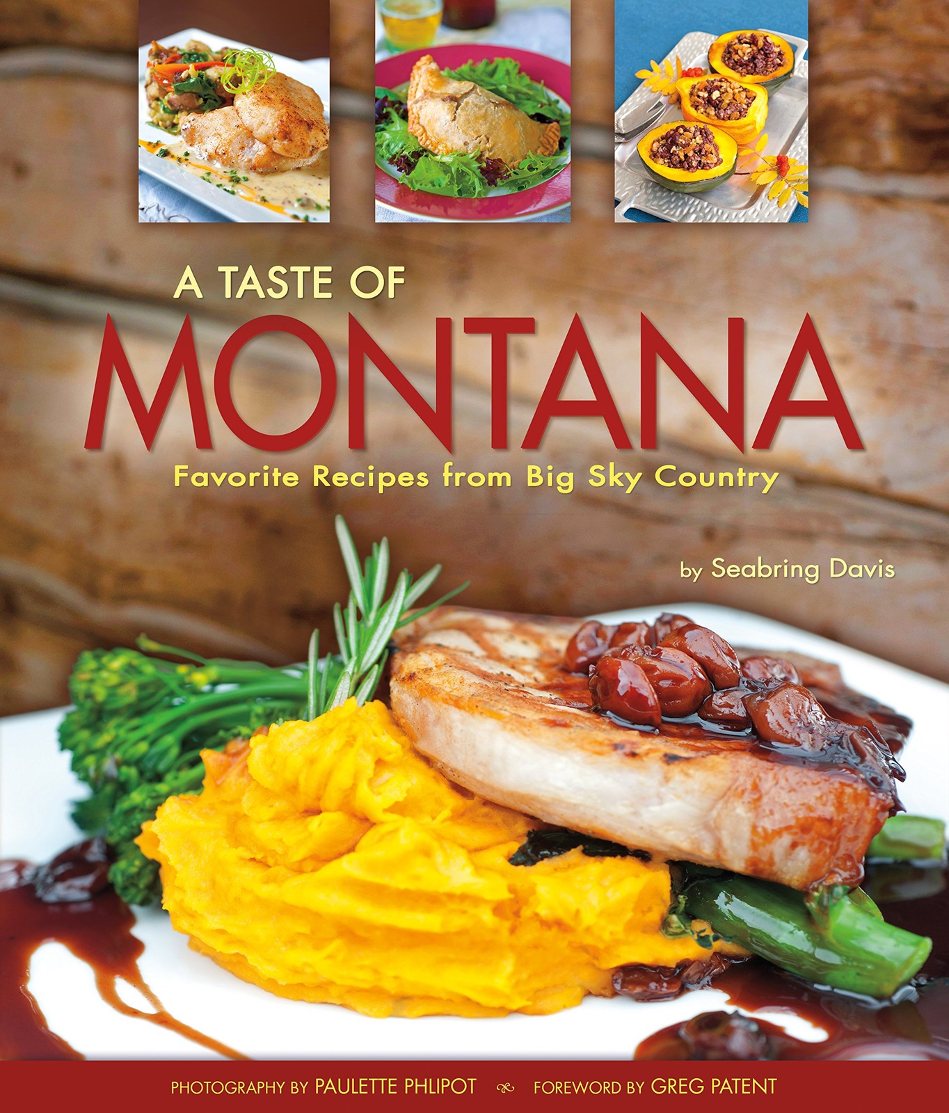 A Taste of Montana: Favorite Recipes from Big Sky Country (A Taste of Cookbo...