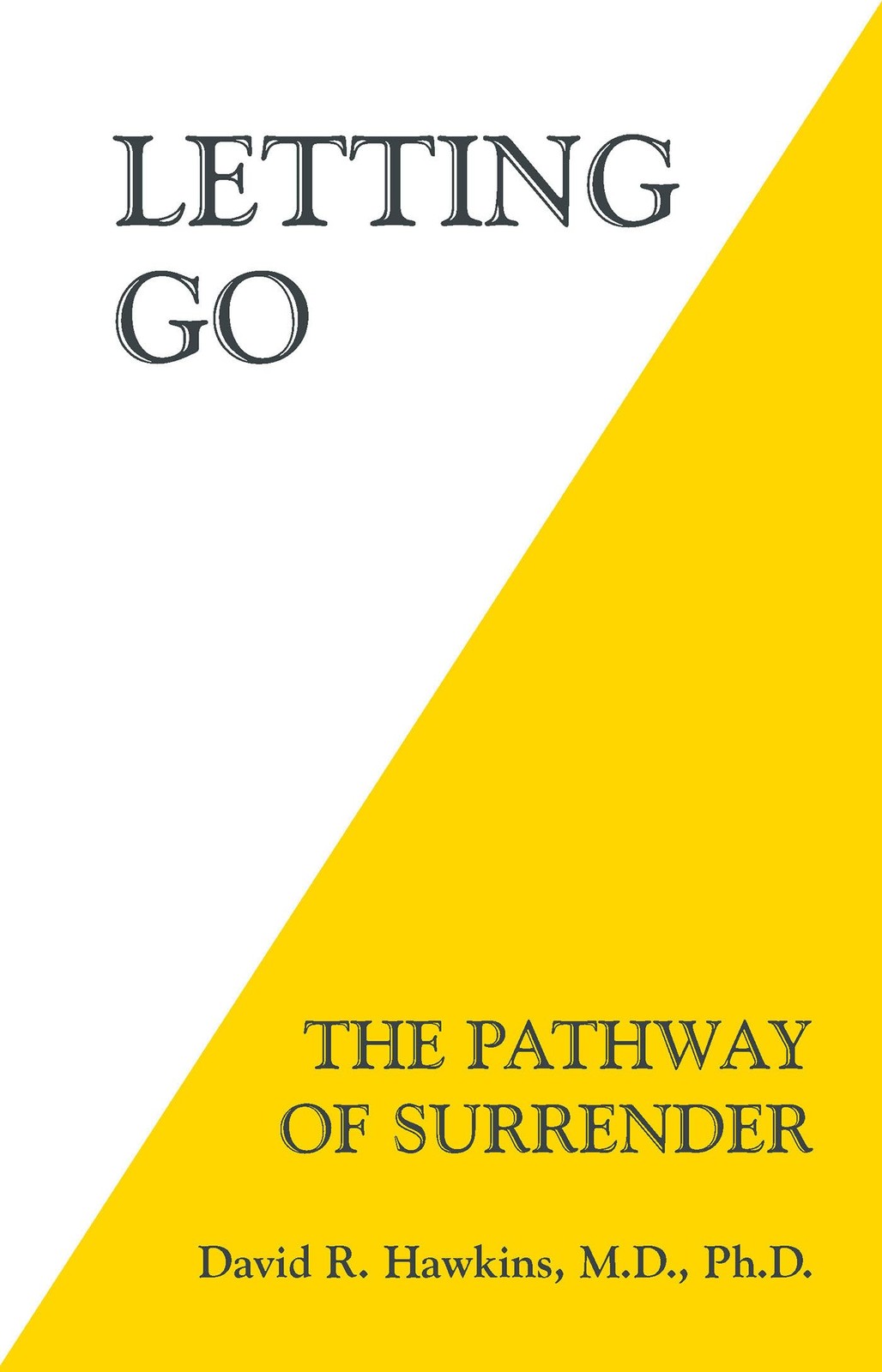 Letting Go: The Pathway of Surrender Letting Go: The Pathway of Surrender