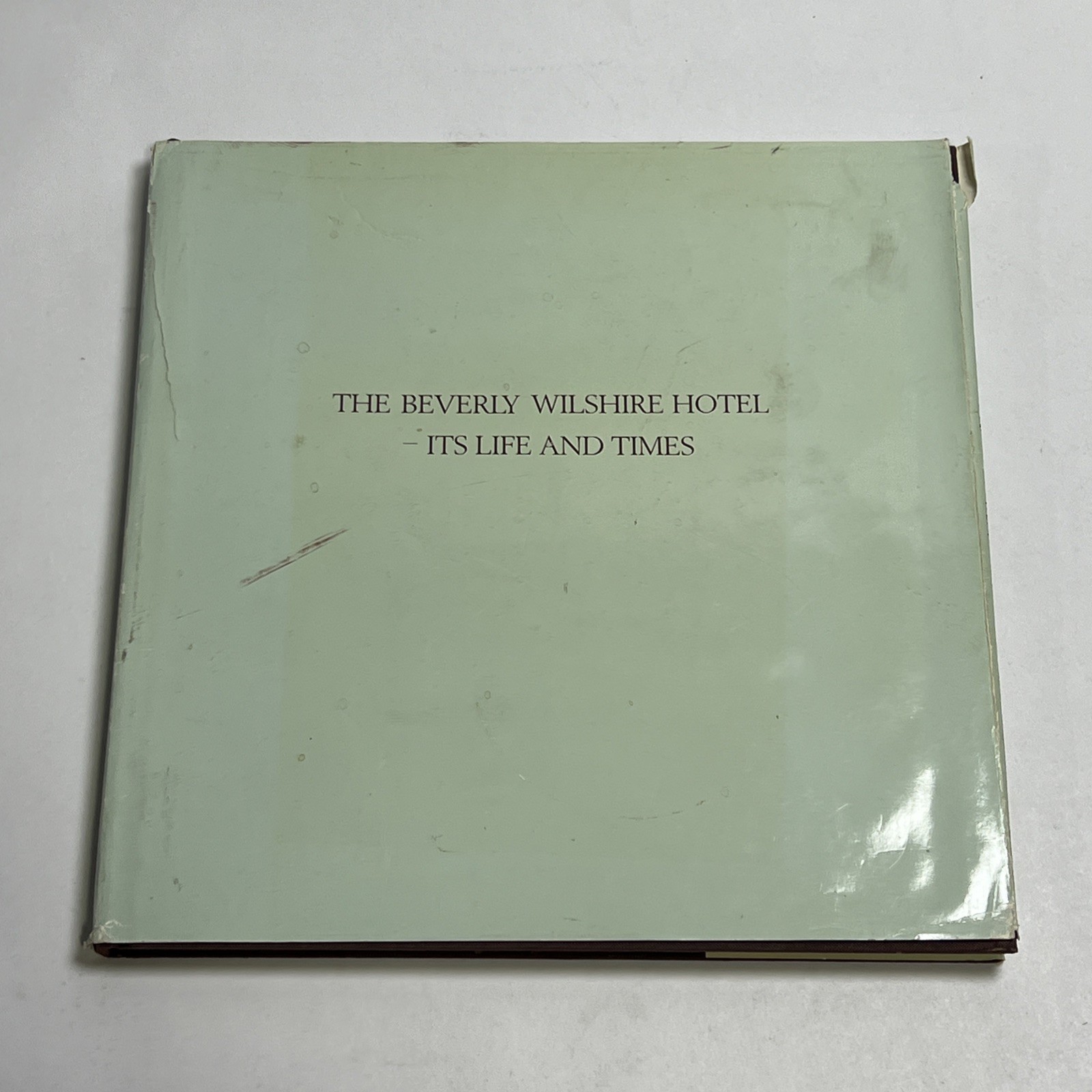 The Beverly Wilshire Its Life & Times Hernando Courtright Bob Burns