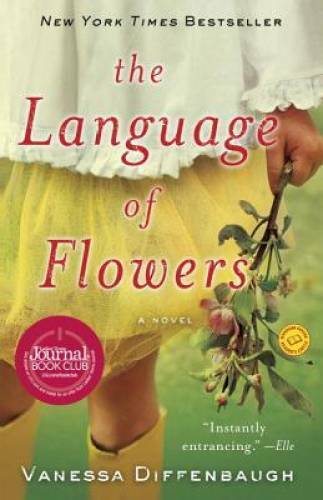 The Language of Flowers: A Novel - Paperback By Diffenbaugh, Vanessa - GOOD The Language of Flowers: A Novel - Paperback By Diffenbaugh, Vanessa - GOOD
