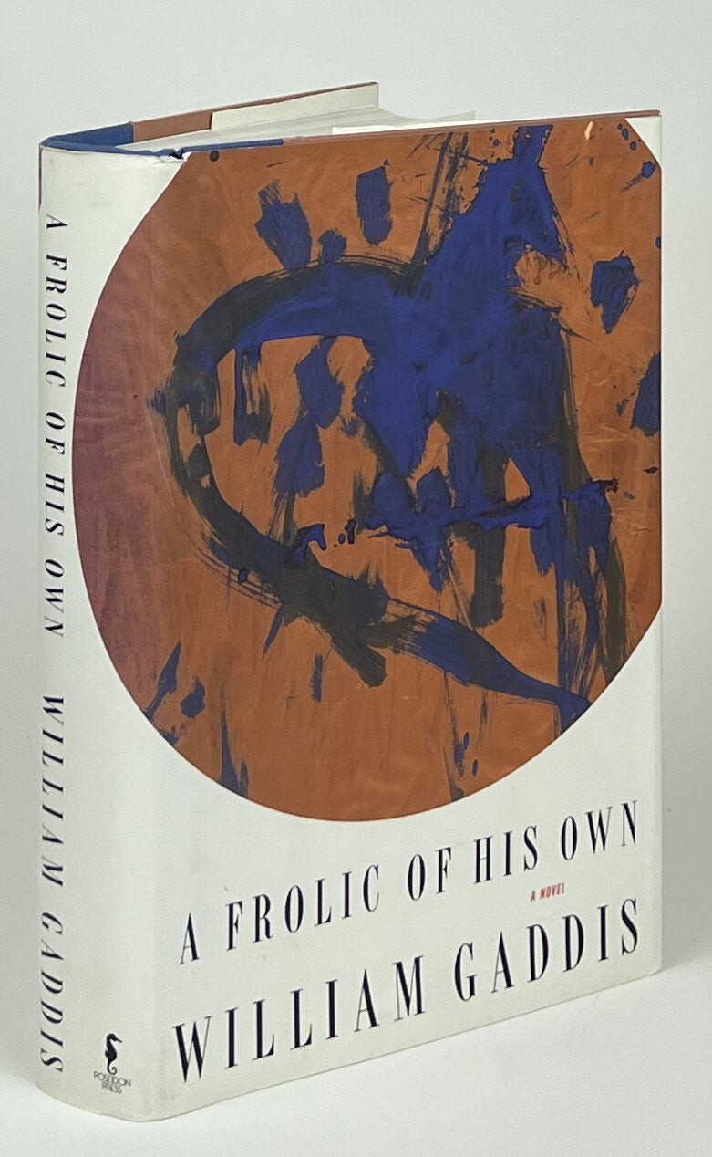 William Gaddis / A Frolic of His Own 1st Edition 1994