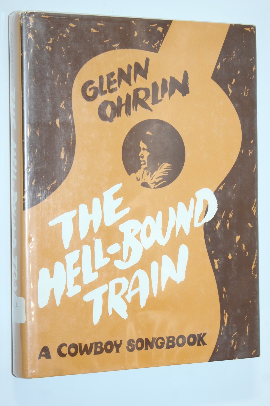 The Hell Bound Train : A Cowboy Songbook by Glenn Ohrlin (1973) HCDJ The Hell Bound Train : A Cowboy Songbook by Glenn Ohrlin (1973) HCDJ