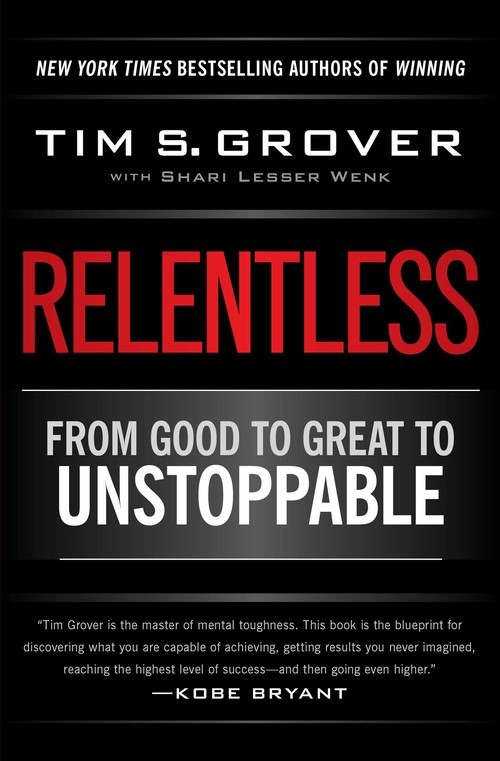 Relentless: From Good to Great to Unst..., Tim S Grover
