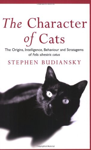 The character of cats: The origins, intelligence, behaviour and 