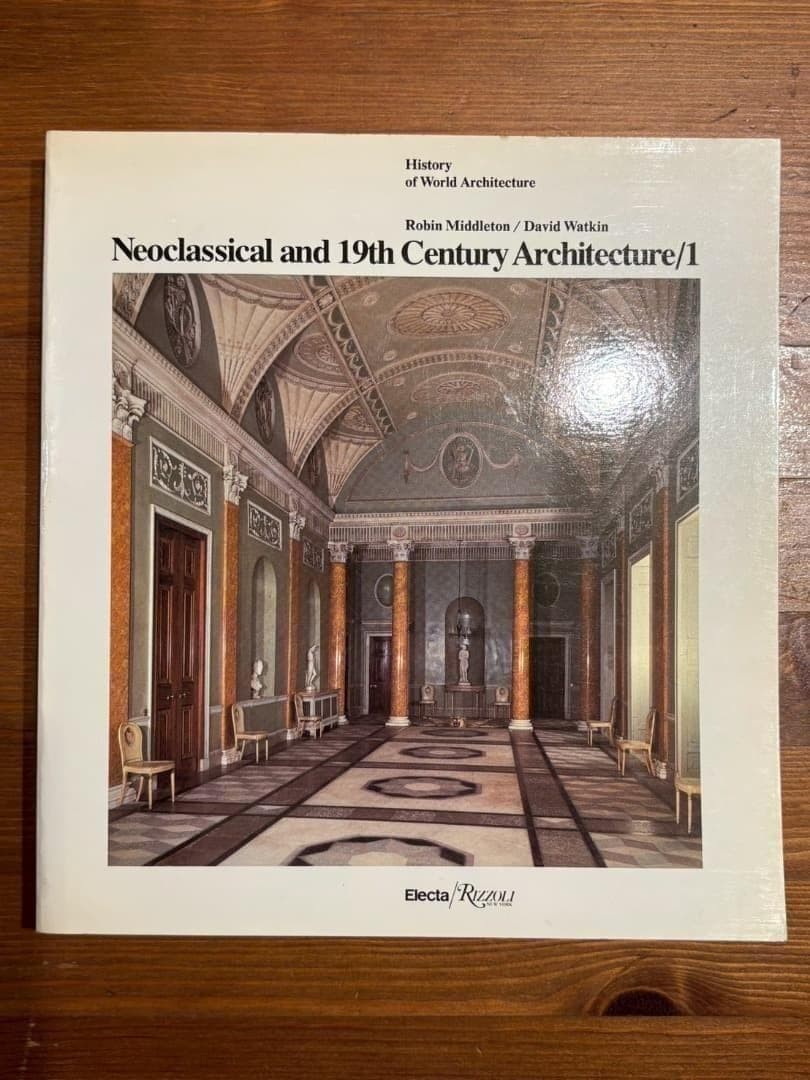 Rizzoli Neoclassical and 19th Century Architecture Vol 1 Middleton Watkin