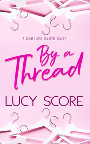 By a Thread: A Grumpy Boss Romantic Comedy - Paperback - VERY GOOD By a Thread: A Grumpy Boss Romantic Comedy - Paperback - VERY GOOD