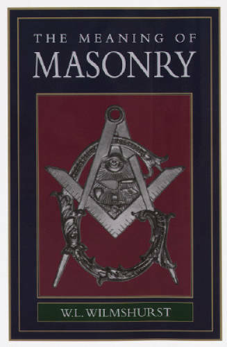 The Meaning of Masonry - Hardcover By W. L. Wilmshurst - GOOD