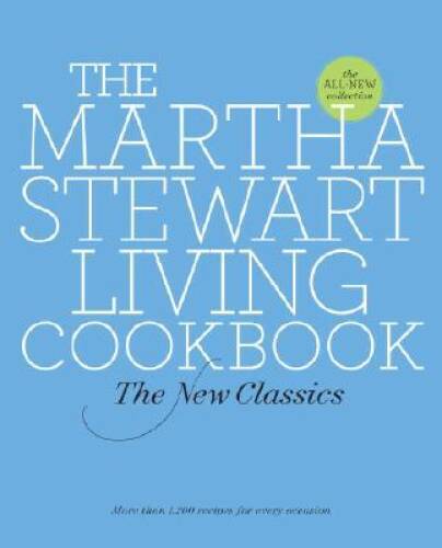 The Martha Stewart Living Cookbook: The New Classics - Hardcover - VERY GOOD